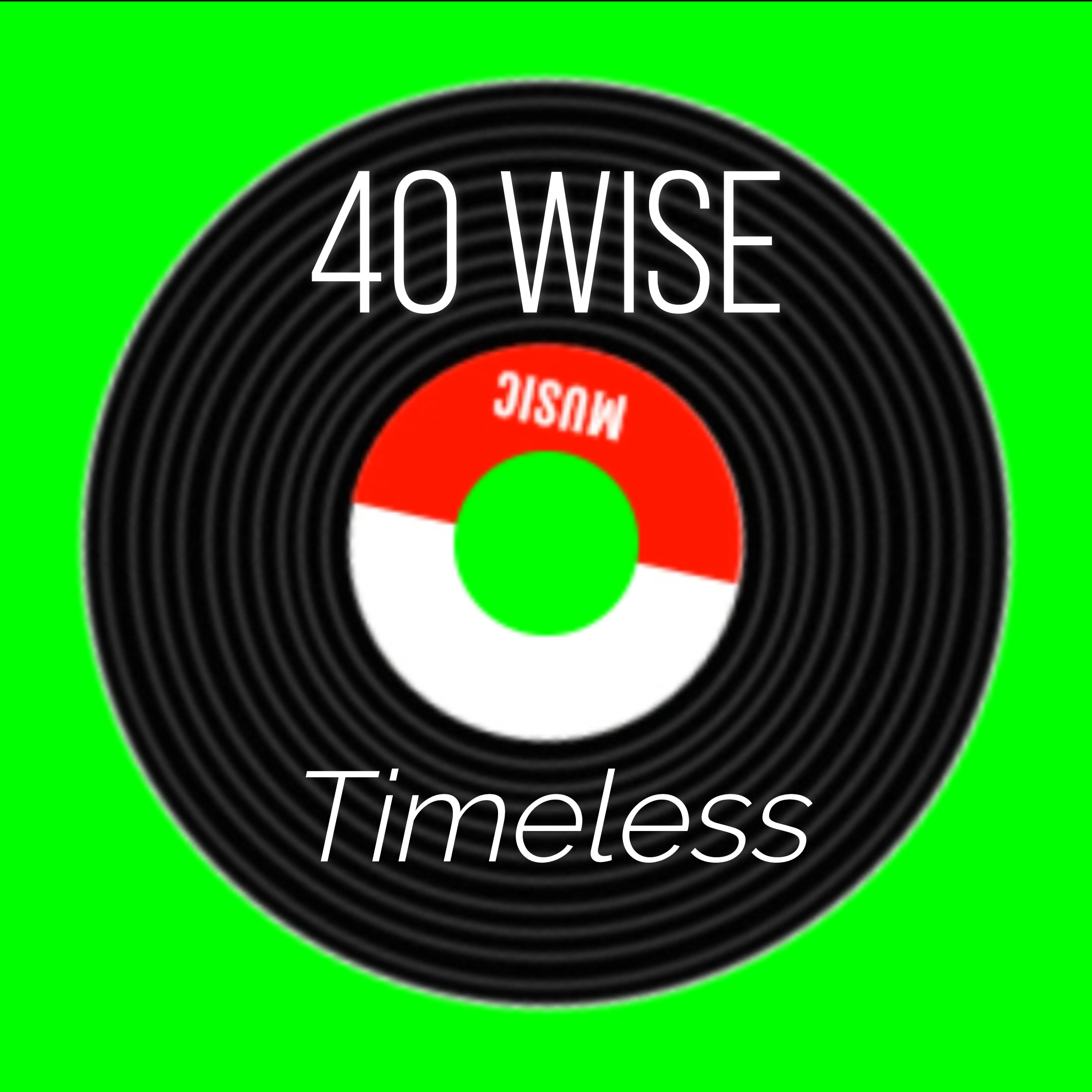 40 Wise- Timeless
